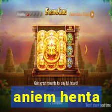 aniem henta
